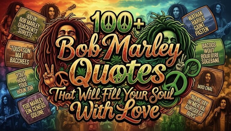 100+ Bob Marley Quotes That Will Fill Your Soul With Love