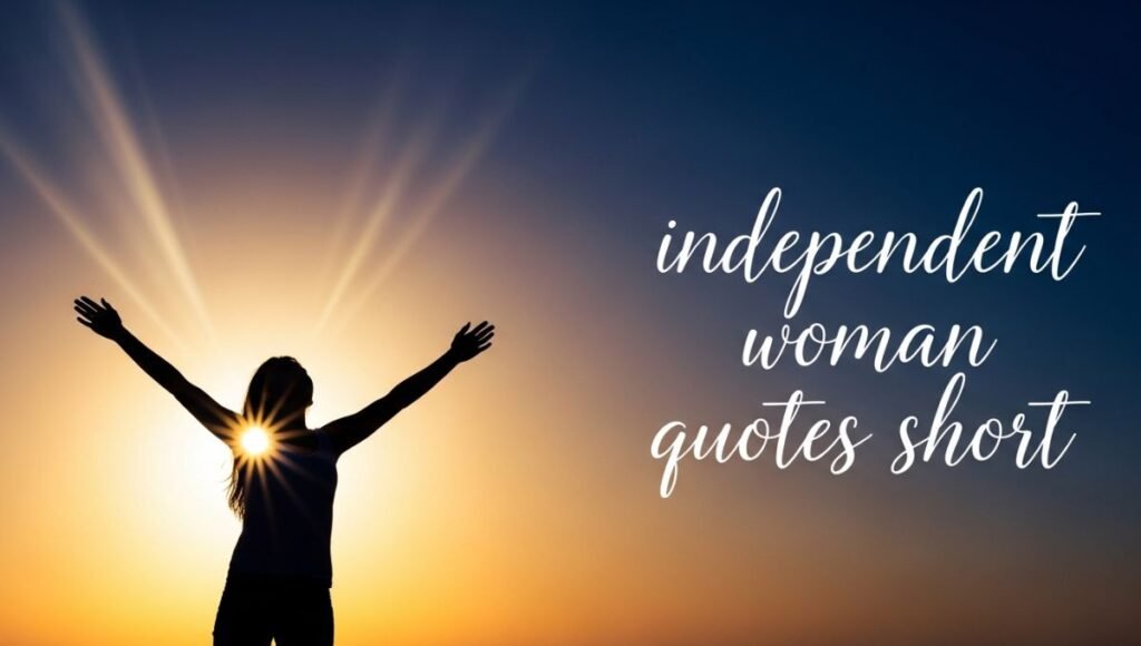independent woman quotes short