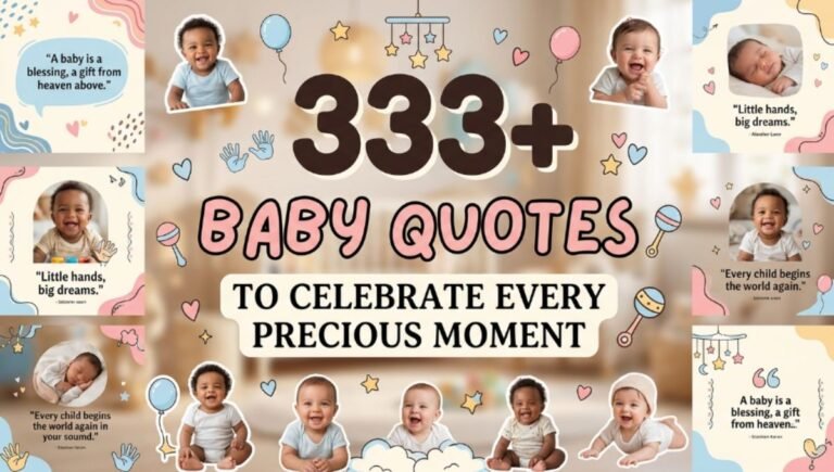 333+ Baby Quotes To Celebrate Every Precious Moment