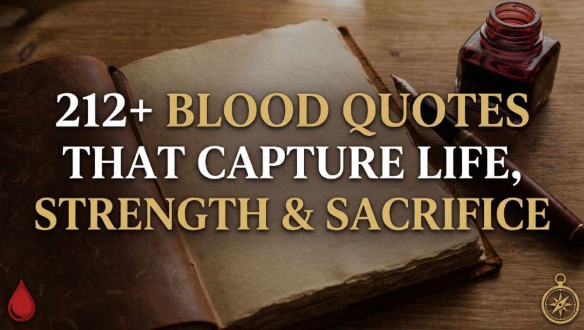 212+ Blood Quotes That Capture Life, Strength & Sacrifice